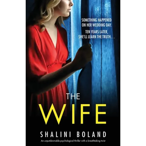 The Wife: An unputdownable psychological thriller with a breathtaking twist
