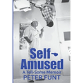 Self-Amused: A Tell-Some Memoir