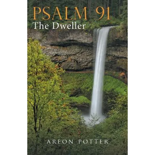 Psalm 91: The Dweller