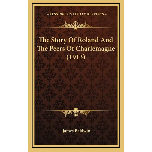 The Story Of Roland And The Peers Of Charlemagne (1913)