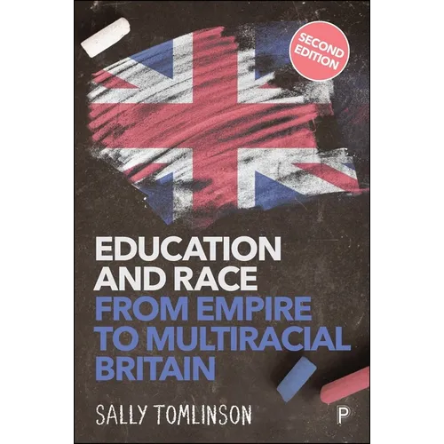 Education and Race from Empire to Multiracial Britain (Second Edition)