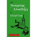 The Nonsense Limericks of Edward Lear: (Limerick Poems for Kids ages 8 and up)