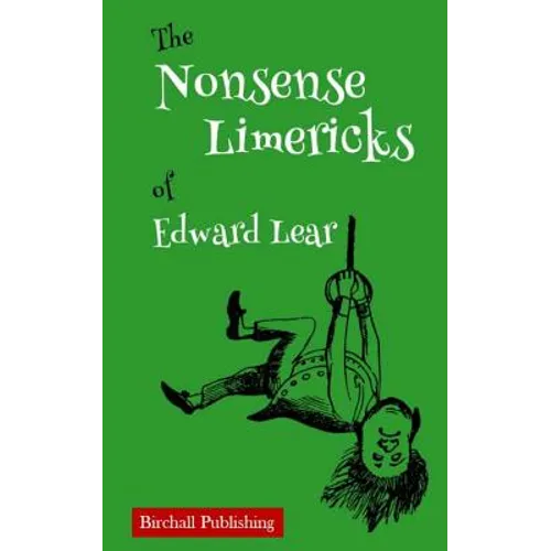 The Nonsense Limericks of Edward Lear: (Limerick Poems for Kids ages 8 and up)