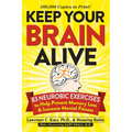 Keep Your Brain Alive: 83 Neurobic Exercises to Help Prevent Memory Loss and Increase Mental Fitness