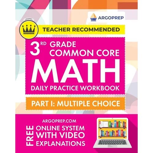 3rd Grade Common Core Math: Daily Practice Workbook - Part I: Multiple Choice 1000+ Practice Questions and Video Explanations Argo Brothers