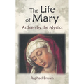 The Life of Mary as Seen by the Mystics
