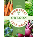 Grow Great Vegetables in Oregon