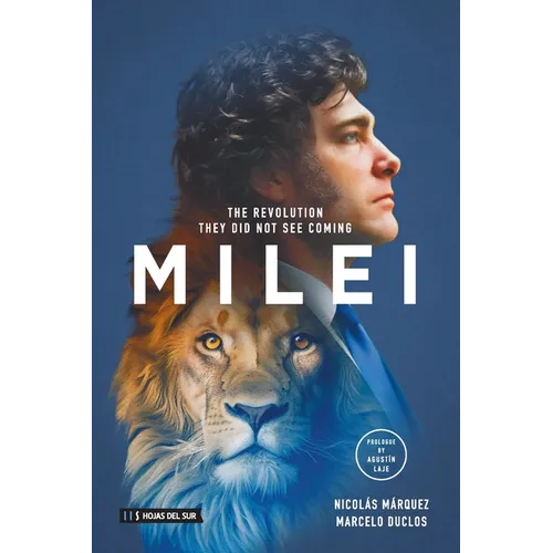 Milei: The revolution they did not see coming