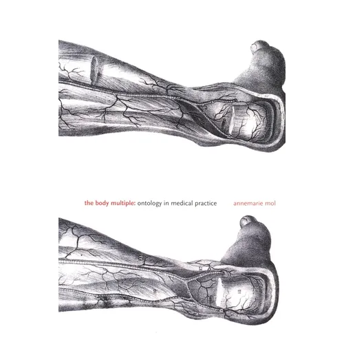 The Body Multiple: Ontology in Medical Practice