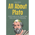 All About Plato: A Kid's Guide to the Thinker Who Built a School of Philosophy