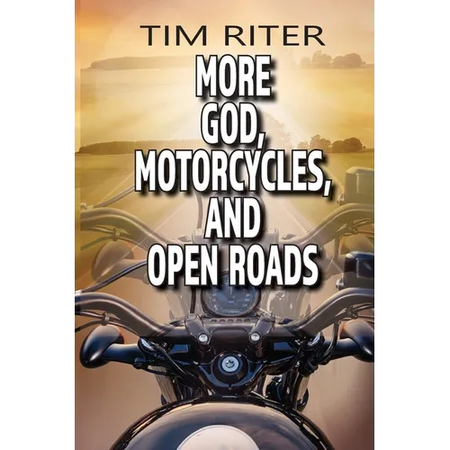 More God, Motorcycles, and Open Roads
