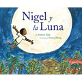 Nigel Y La Luna: Nigel and the Moon (Spanish Edition)