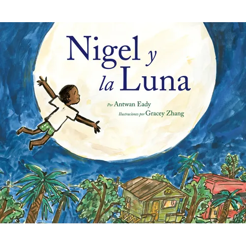 Nigel Y La Luna: Nigel and the Moon (Spanish Edition)