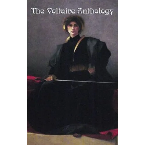 The Voltaire Anthology: Candide, Zadig and Seventeen Plays
