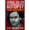 Serial Killer Autopsy: Ted Bundy