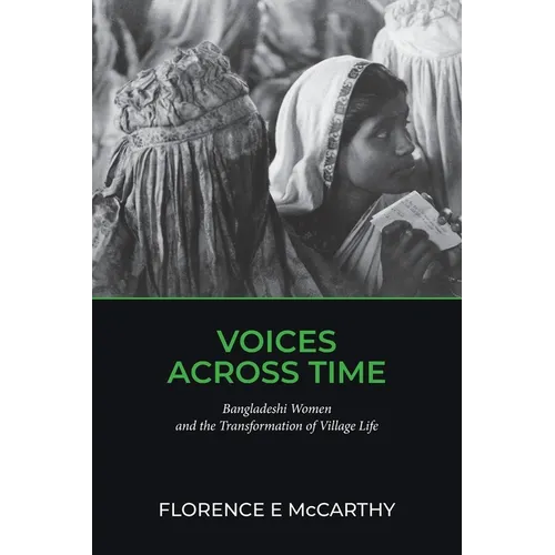 Voices Across Time: Bangladeshi Women and the Transformation of Village Life