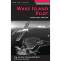 Wake Island Pilot: A World War II Memoir