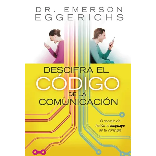 La Descifra El C��digo de la Comunicaci��n: El Secreto de Hablar El Lenguage de Tu C��nyuge = Cracking the C
