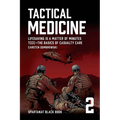 Tactical Medicine: Lifesaving Is a Matter of Minutes. TCCC-The Basics of Casualty Care