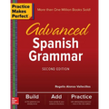 Practice Makes Perfect: Advanced Spanish Grammar, Second Edition