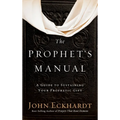 Prophet's Manual: A Guide to Sustaining Your Prophetic Gift