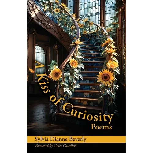 A Kiss of Curiosity: Poems