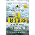 No Barriers (the Young Adult Adaptation): A Blind Man's Journey to Kayak the Grand Canyon