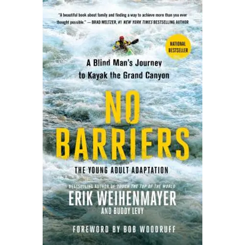 No Barriers (the Young Adult Adaptation): A Blind Man's Journey to Kayak the Grand Canyon
