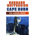 Cape Horn: The Logical Route: 14,216 Miles Without Port of Call