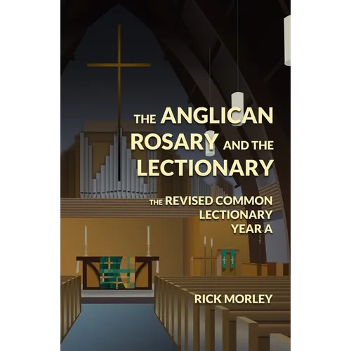 The Anglican Rosary and the Lectionary: The Revised Common Lectionary Year A
