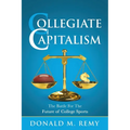 Collegiate Capitalism: The Battle For the Future of College Sports