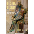 Be Still, Be Silent: Reflections on the poetry of David Scott