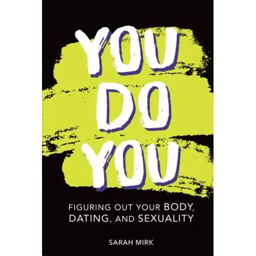You Do You: Figuring Out Your Body, Dating, and Sexuality