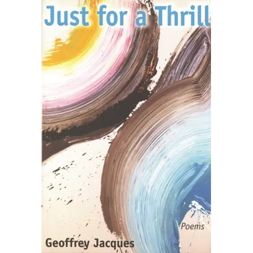 Just for a Thrill: Poems