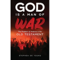 God Is a Man of War: The Problem of Violence in the Old Testament