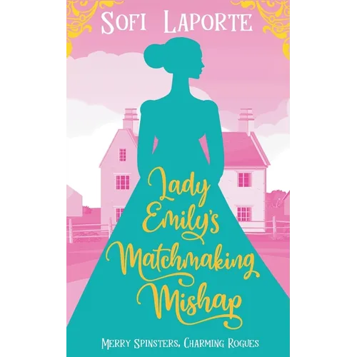 Lady Emily's Matchmaking Mishap