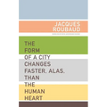 The Form of a City Changes Faster, Alas, Than the Human Heart: One Hundred Fifty Poems (1991-1998)