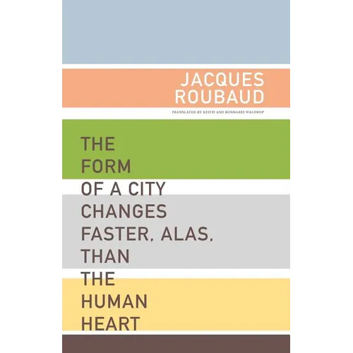 The Form of a City Changes Faster, Alas, Than the Human Heart: One Hundred Fifty Poems (1991-1998)