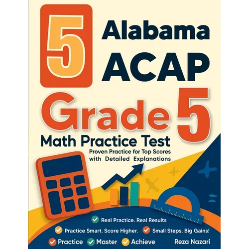 5 Alabama ACAP Grade 5 Math Practice Tests: Proven Practice for Top Scores with Detailed Explanations