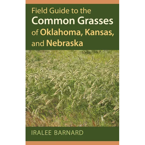 Field Guide to the Common Grasses of Oklahoma, Kansas, and Nebraska