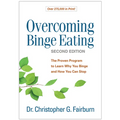 Overcoming Binge Eating: The Proven Program to Learn Why You Binge and How You Can Stop