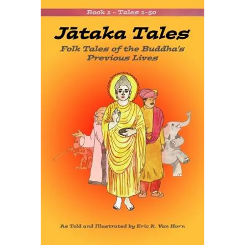 Jataka Tales: Volume 1: Folk Tales of the Buddha's Previous Lives