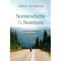 Somewhere and Nowhere: A Bicycle Journey Across America