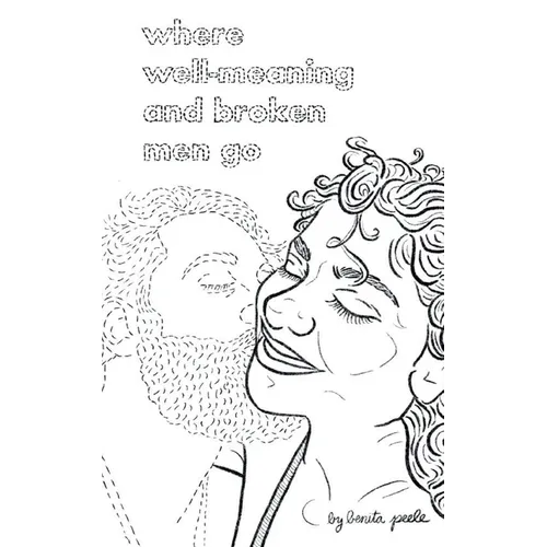 Where Well-Meaning and Broken Men Go