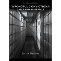 Wrongful Convictions: Cases & Materials - Third Revised Edition