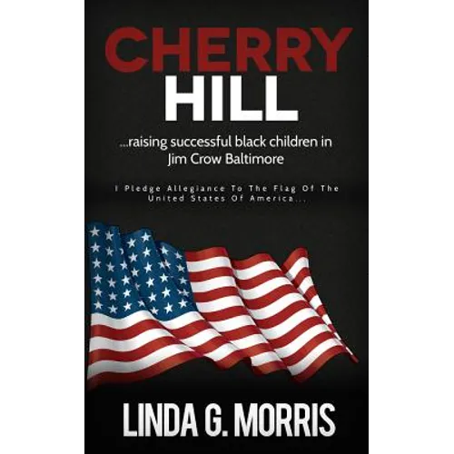 Cherry Hill: Raising Successful Black Children in Jim Crow Baltimore