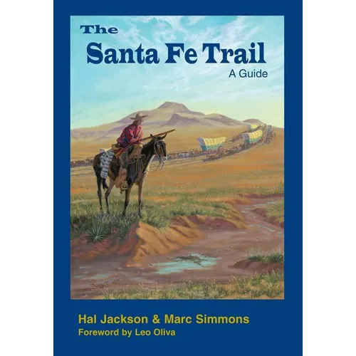 The Santa Fe Trail: A Guide