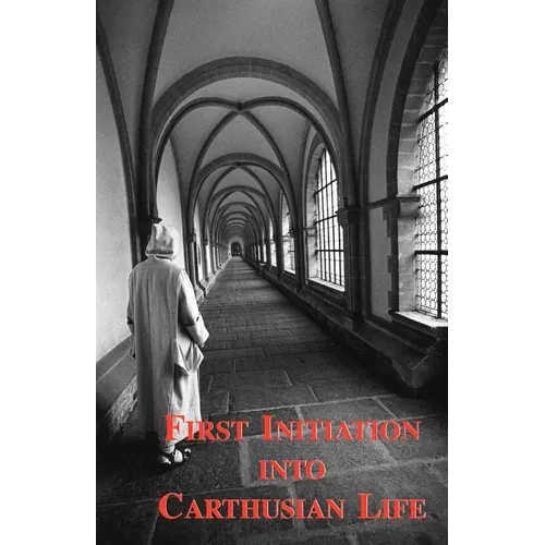 First Initiation Into Carthusian Life