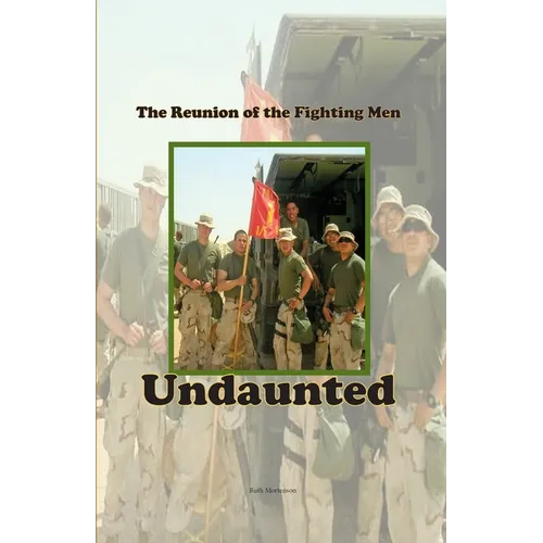 Undaunted: The Reunion of the Fighting Men