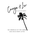 Conga & Lu: The Chronicles of Two Cubanas